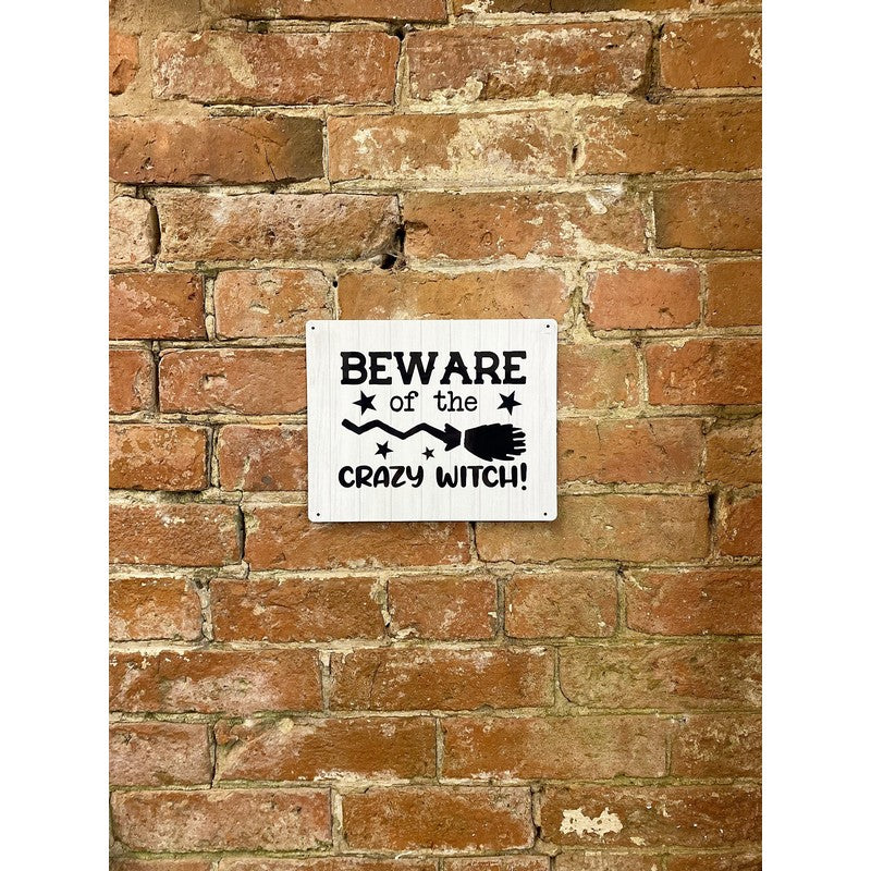 Beware Of The Crazy Witch Sign Metal Black & White Wall Mounted - 25cm