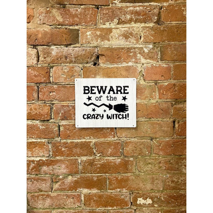 Beware Of The Crazy Witch Sign Metal Black & White Wall Mounted - 25cm