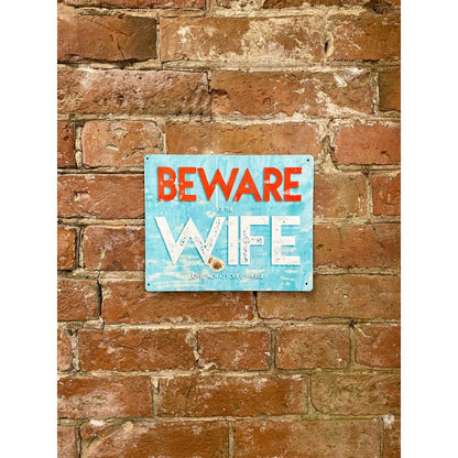 Beware Of The Wife Sign Metal Wall Mounted - 25cm