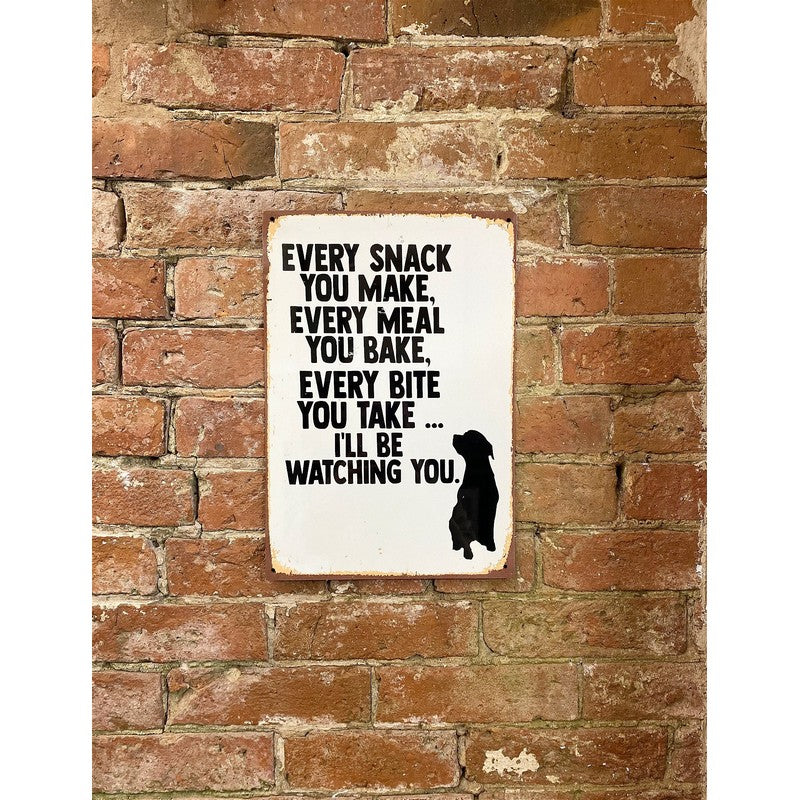 Every Meal You Make Dog Sign Metal Black & White Wall Mounted - 41cm