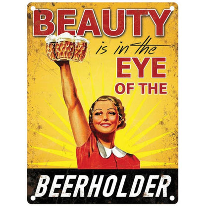 Beer Is In The Eye Of The Beerholder Sign Metal Wall Mounted - 45cm