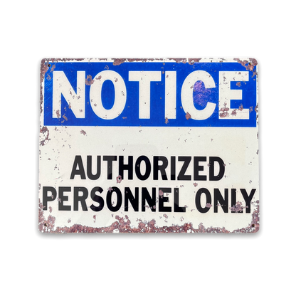 Vintage Metal Sign - Notice Authorized Personnel Only