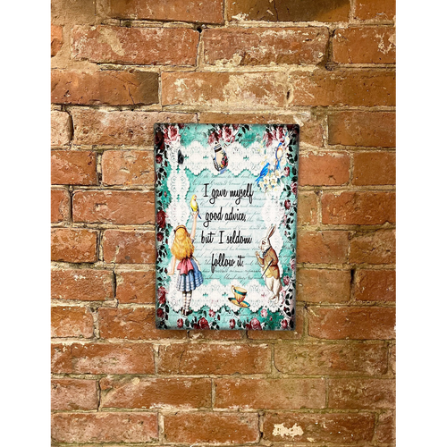 Vintage Metal Sign - Alice In Wonderland - I Gave Myself Good Advice, But